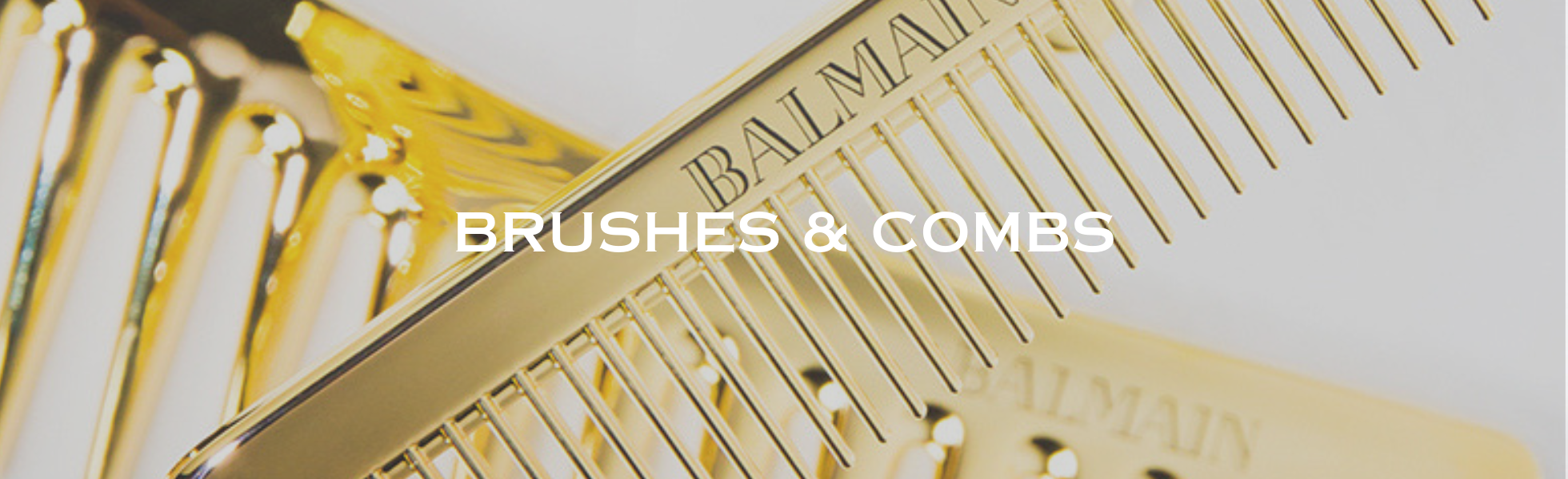 BRUSHES & COMBS
